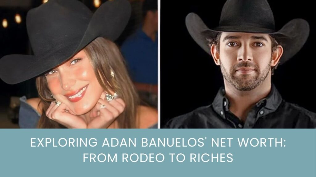 Adan Banuelos' Net Worth