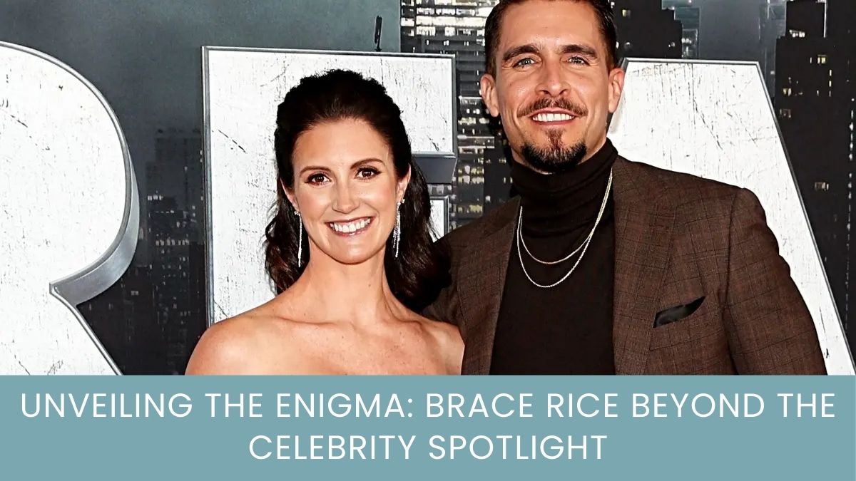 Unveiling the Enigma: Brace Rice Beyond the Celebrity Spotlight
